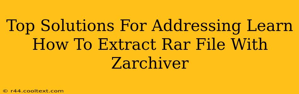 Top Solutions For Addressing Learn How To Extract Rar File With Zarchiver