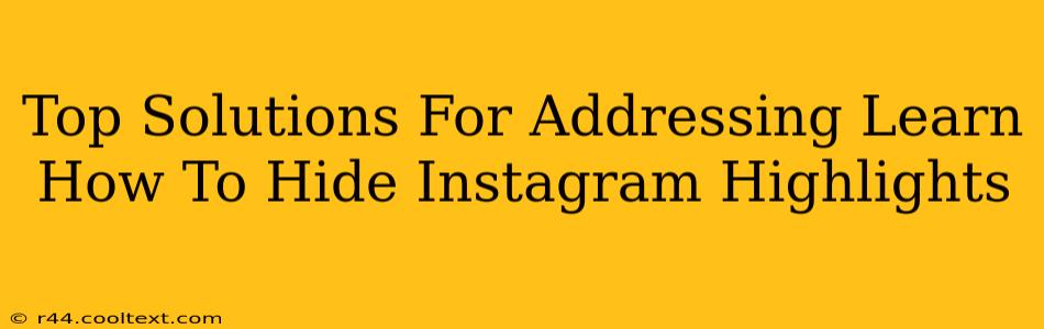 Top Solutions For Addressing Learn How To Hide Instagram Highlights