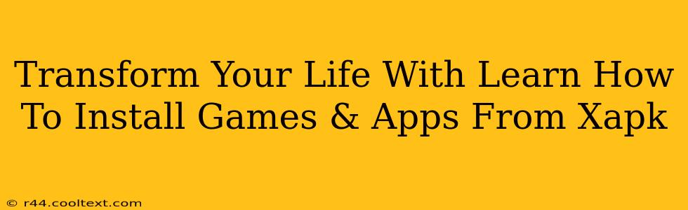 Transform Your Life With Learn How To Install Games & Apps From Xapk