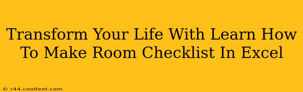 Transform Your Life With Learn How To Make Room Checklist In Excel