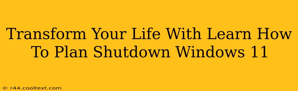 Transform Your Life With Learn How To Plan Shutdown Windows 11