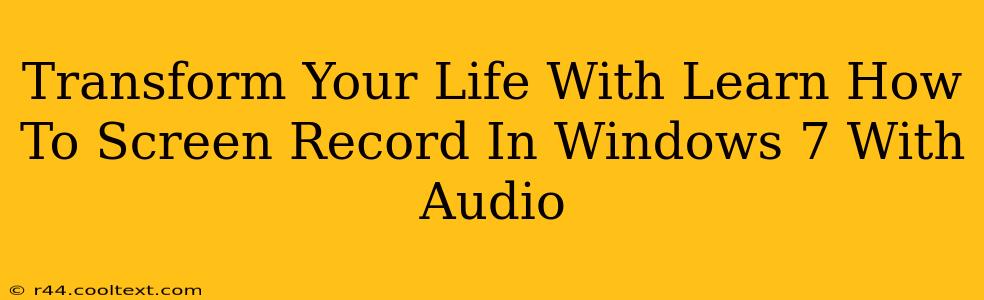 Transform Your Life With Learn How To Screen Record In Windows 7 With Audio