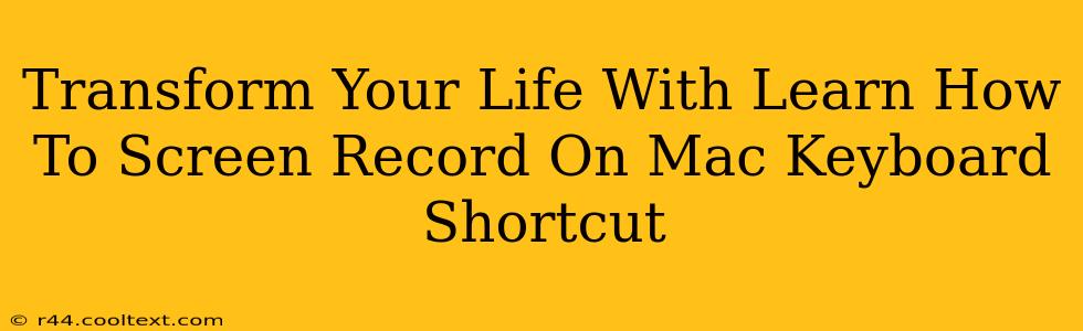 Transform Your Life With Learn How To Screen Record On Mac Keyboard Shortcut