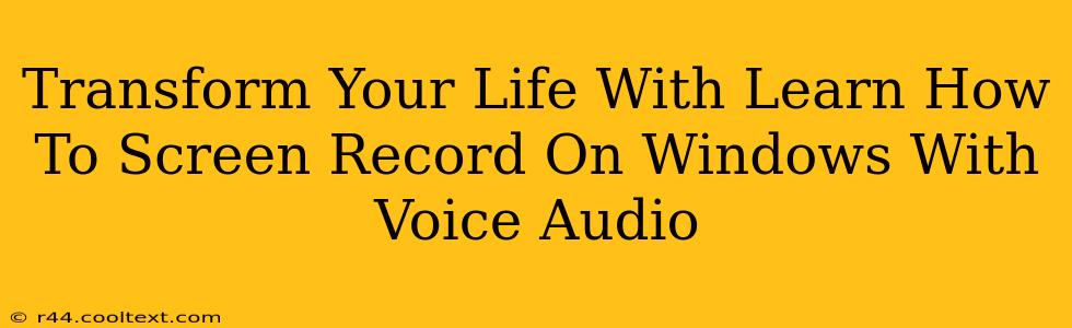 Transform Your Life With Learn How To Screen Record On Windows With Voice Audio