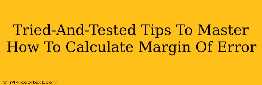 Tried-And-Tested Tips To Master How To Calculate Margin Of Error