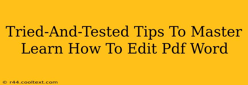 Tried-And-Tested Tips To Master Learn How To Edit Pdf Word