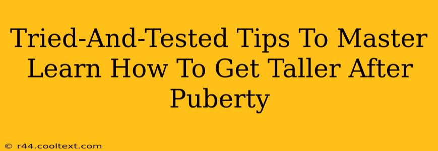 Tried-And-Tested Tips To Master Learn How To Get Taller After Puberty