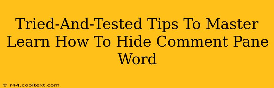 Tried-And-Tested Tips To Master Learn How To Hide Comment Pane Word