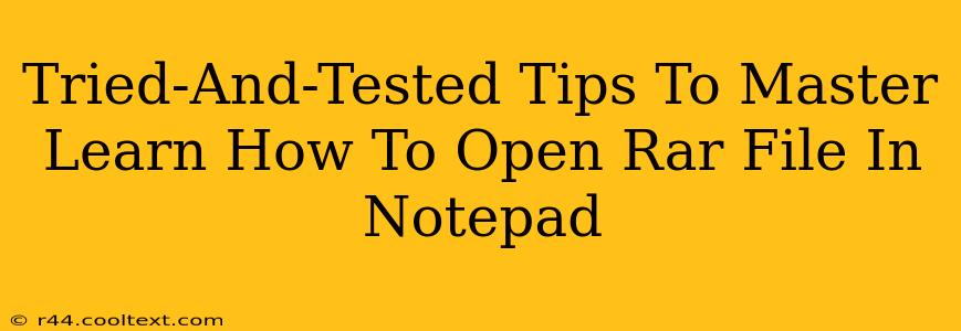 Tried-And-Tested Tips To Master Learn How To Open Rar File In Notepad