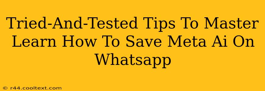 Tried-And-Tested Tips To Master Learn How To Save Meta Ai On Whatsapp