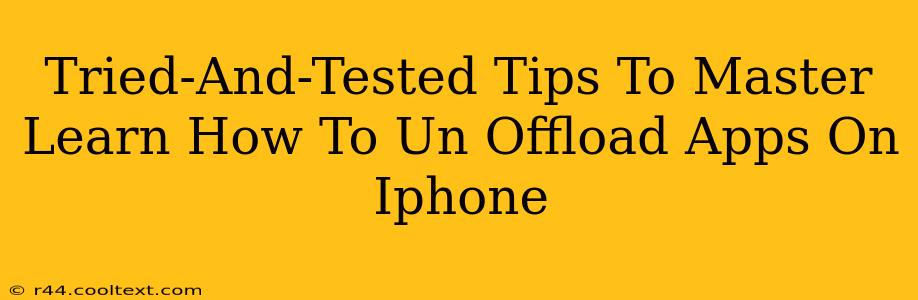 Tried-And-Tested Tips To Master Learn How To Un Offload Apps On Iphone