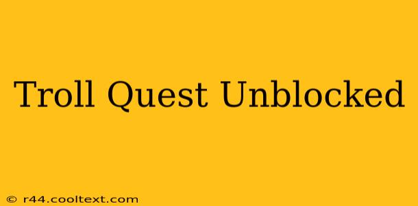 Troll Quest Unblocked