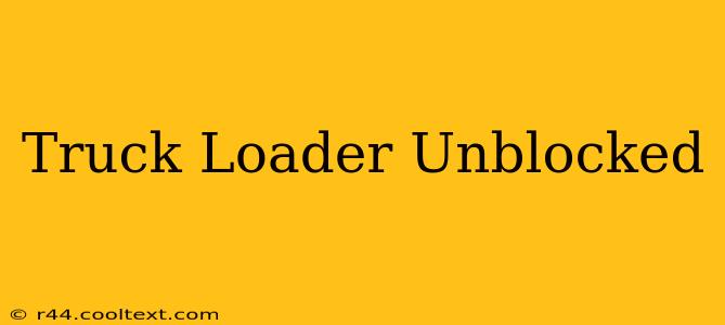 Truck Loader Unblocked