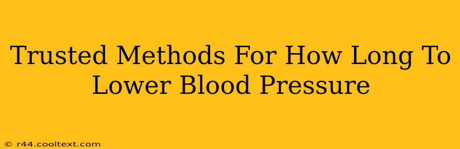 Trusted Methods For How Long To Lower Blood Pressure