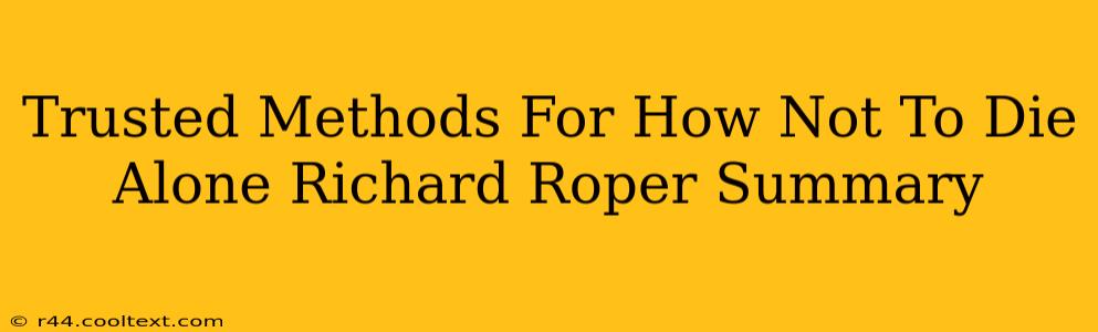 Trusted Methods For How Not To Die Alone Richard Roper Summary