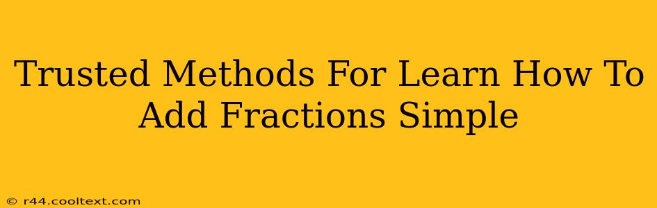 Trusted Methods For Learn How To Add Fractions Simple