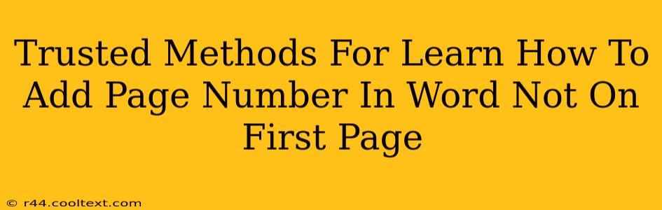 Trusted Methods For Learn How To Add Page Number In Word Not On First Page