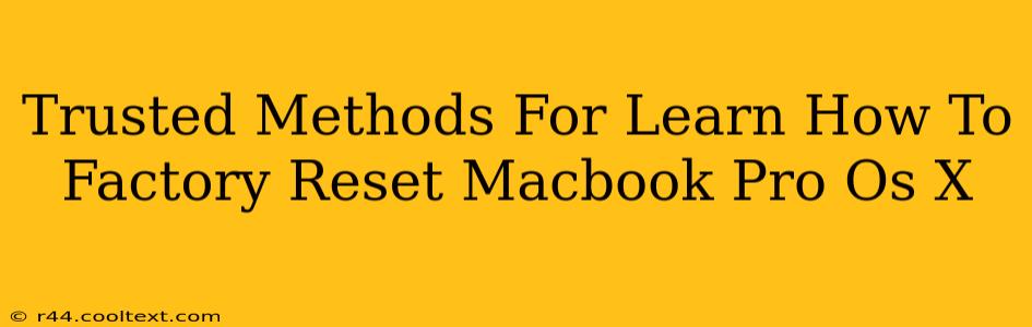 Trusted Methods For Learn How To Factory Reset Macbook Pro Os X