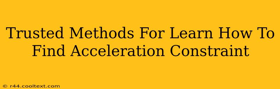 Trusted Methods For Learn How To Find Acceleration Constraint