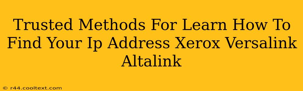 Trusted Methods For Learn How To Find Your Ip Address Xerox Versalink Altalink