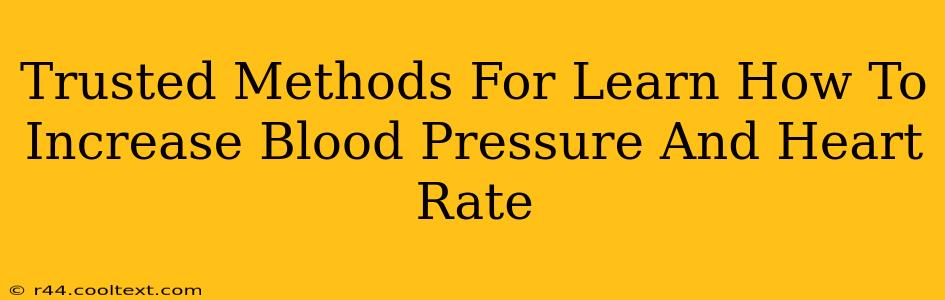 Trusted Methods For Learn How To Increase Blood Pressure And Heart Rate