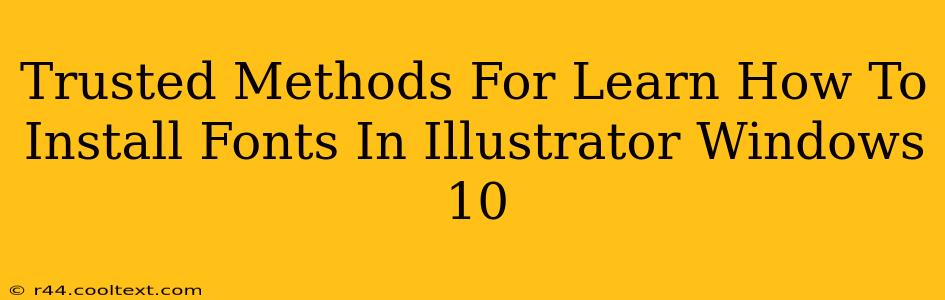 Trusted Methods For Learn How To Install Fonts In Illustrator Windows 10