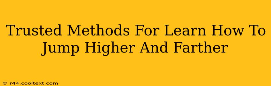 Trusted Methods For Learn How To Jump Higher And Farther