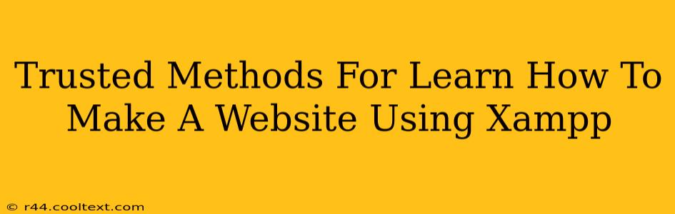 Trusted Methods For Learn How To Make A Website Using Xampp