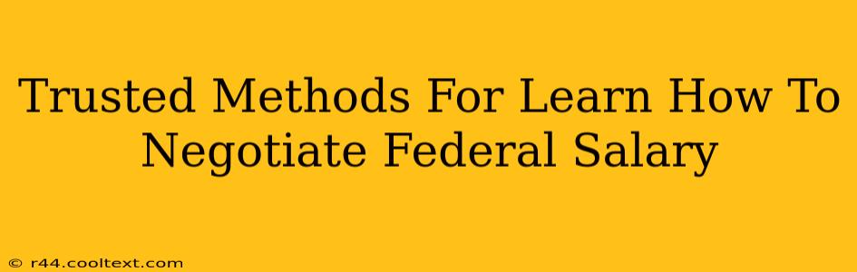 Trusted Methods For Learn How To Negotiate Federal Salary