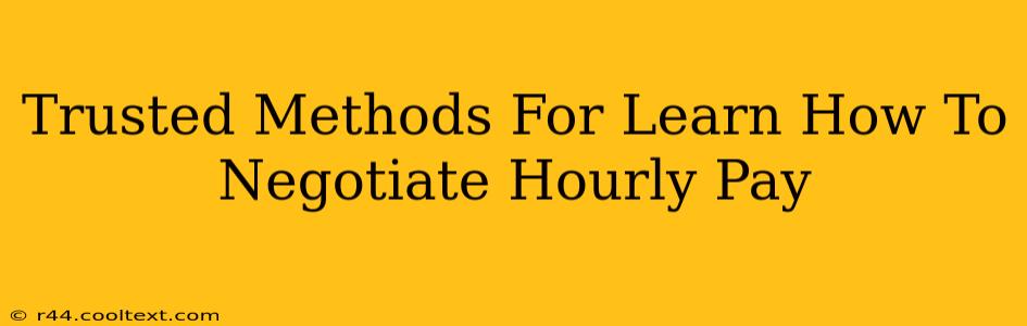 Trusted Methods For Learn How To Negotiate Hourly Pay