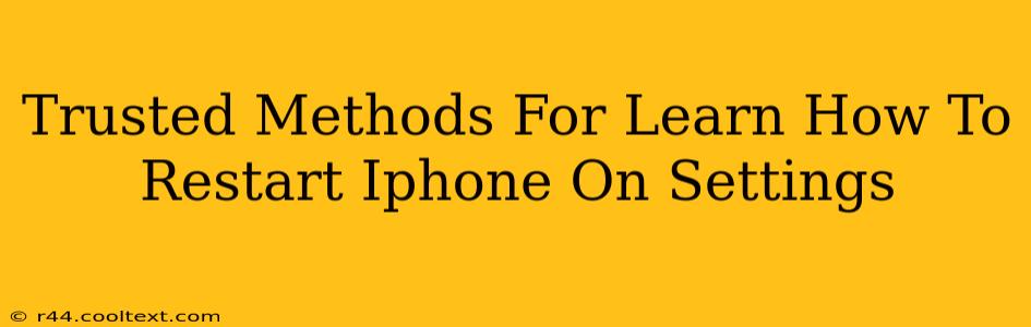 Trusted Methods For Learn How To Restart Iphone On Settings