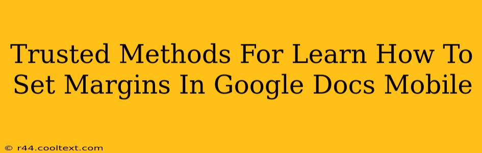 Trusted Methods For Learn How To Set Margins In Google Docs Mobile