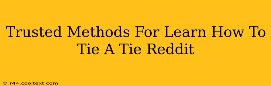 Trusted Methods For Learn How To Tie A Tie Reddit