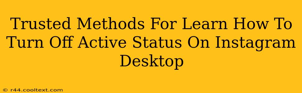 Trusted Methods For Learn How To Turn Off Active Status On Instagram Desktop