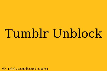 Tumblr Unblock