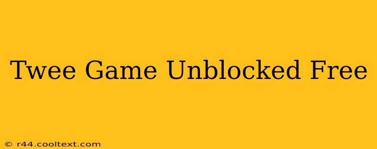 Twee Game Unblocked Free