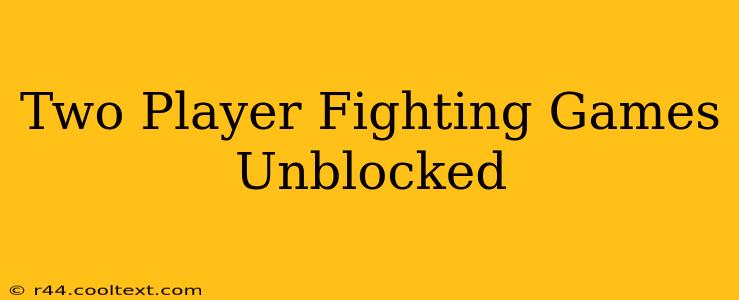 Two Player Fighting Games Unblocked