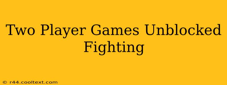 Two Player Games Unblocked Fighting