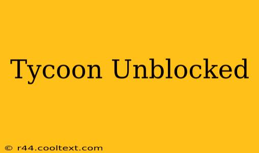 Tycoon Unblocked