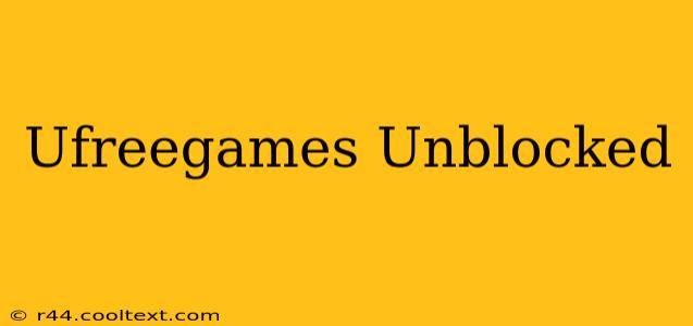 Ufreegames Unblocked