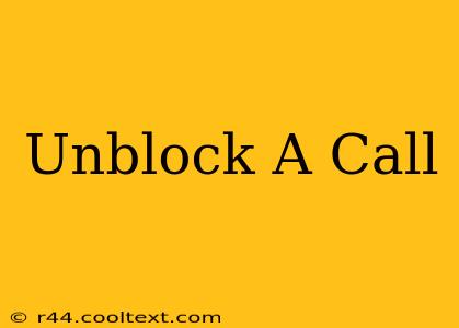 Unblock A Call