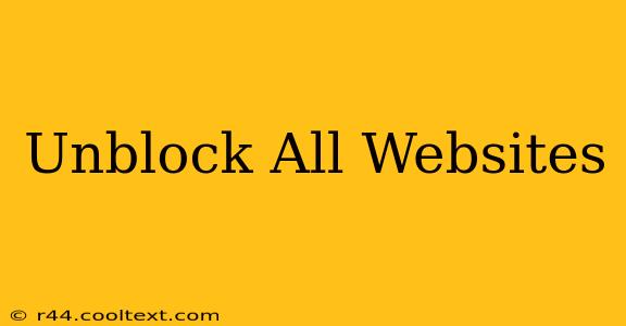 Unblock All Websites