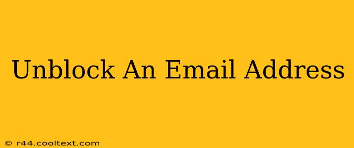 Unblock An Email Address