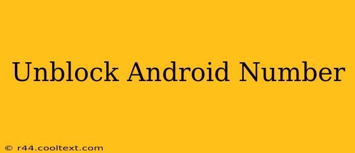 Unblock Android Number