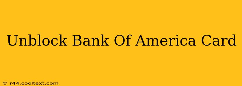 Unblock Bank Of America Card