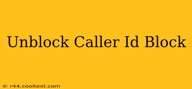 Unblock Caller Id Block