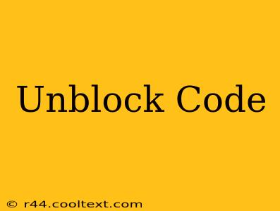 Unblock Code