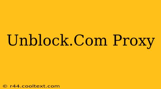 Unblock.Com Proxy