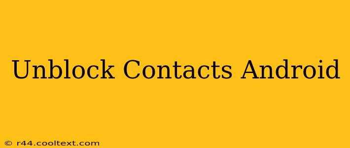 Unblock Contacts Android