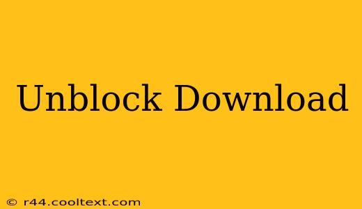 Unblock Download